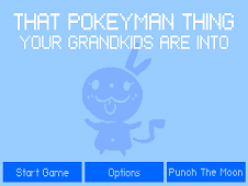 That Pokeyman Thing Your Grandkids Are Into Online