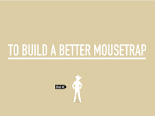 To Build a Better Mousetrap