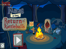 Fables of Ooo: Return of Rattleballs Online