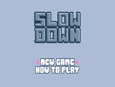 Slow Down  Online