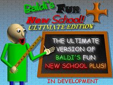 Baldi’s Fun New School Plus Ultimate Edition