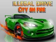 Illegal Drive City on Fire